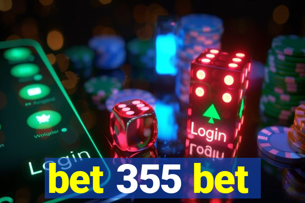 bet 355 bet